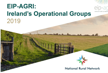 EIP-AGRI: Irelands Operational Groups 2019 Booklet